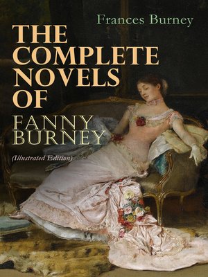 cover image of The Complete Novels of Fanny Burney (Illustrated Edition)